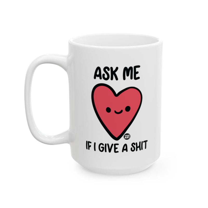 Load image into Gallery viewer, Ask Me If I Give a Shit Mug Product
