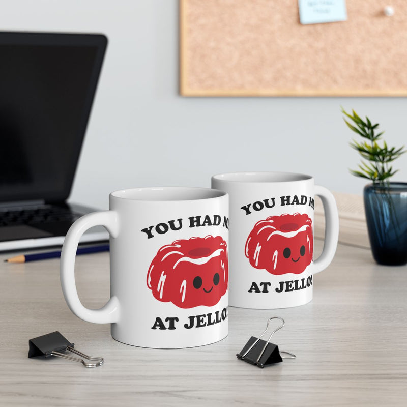 Load image into Gallery viewer, You Had Me at Jello Funny Cute Red Jello Design Mug
