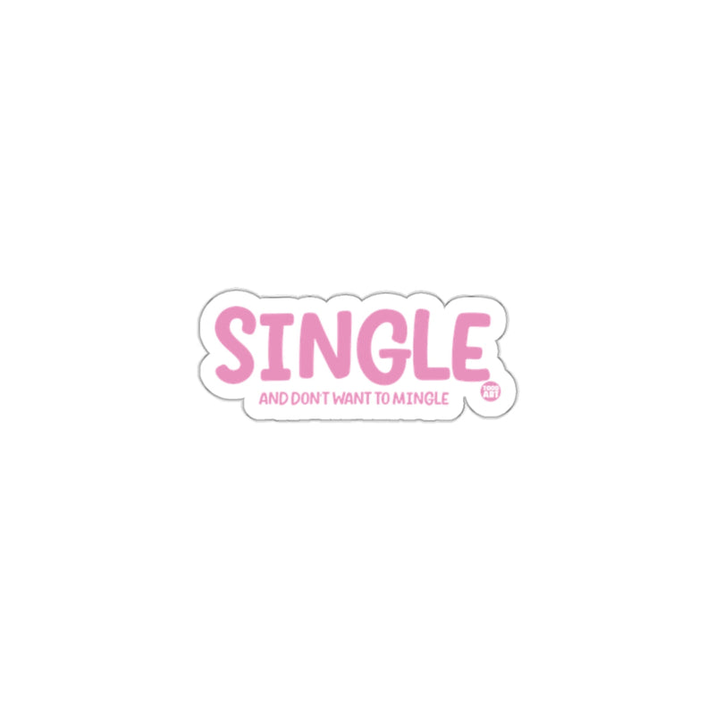 Load image into Gallery viewer, Single and Don't Want to Mingle Sticker
