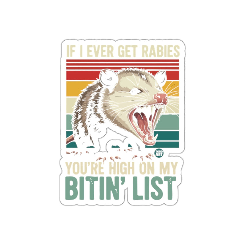 Load image into Gallery viewer, If Ever Get Rabies Youre High On My Bitin List sticker
