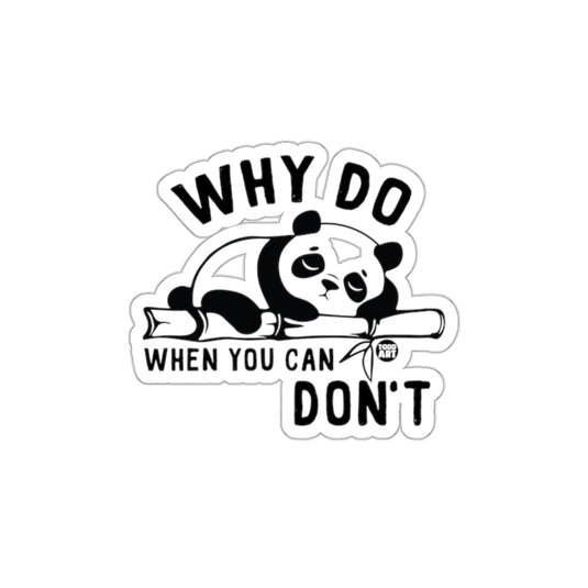 Why Do When You Can Don't Sticker