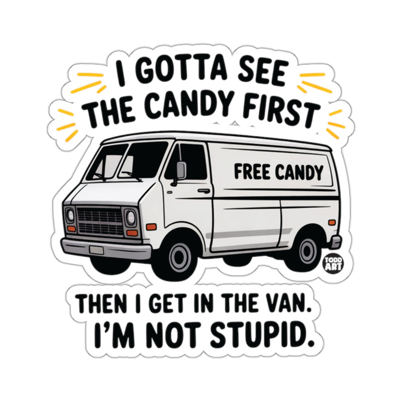 Load image into Gallery viewer, Free Candy Van Gotta See First Not Stupid 

