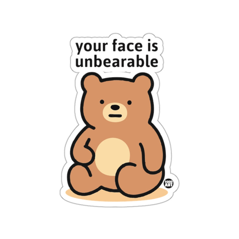 Load image into Gallery viewer, Your Face Is Unbearable Bear Sticker Product
