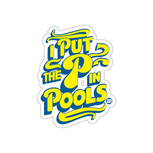 I Put The P In Pools Yellow Blue Todd Art Graphic sticker