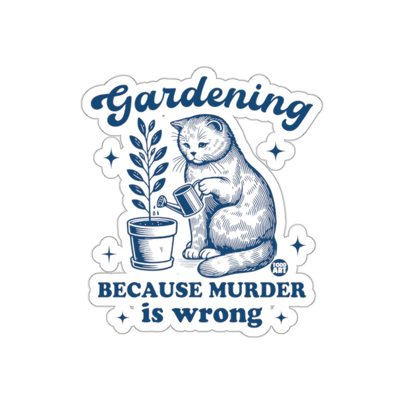 Load image into Gallery viewer, Gardening Because Murder Is Wrong Sticker
