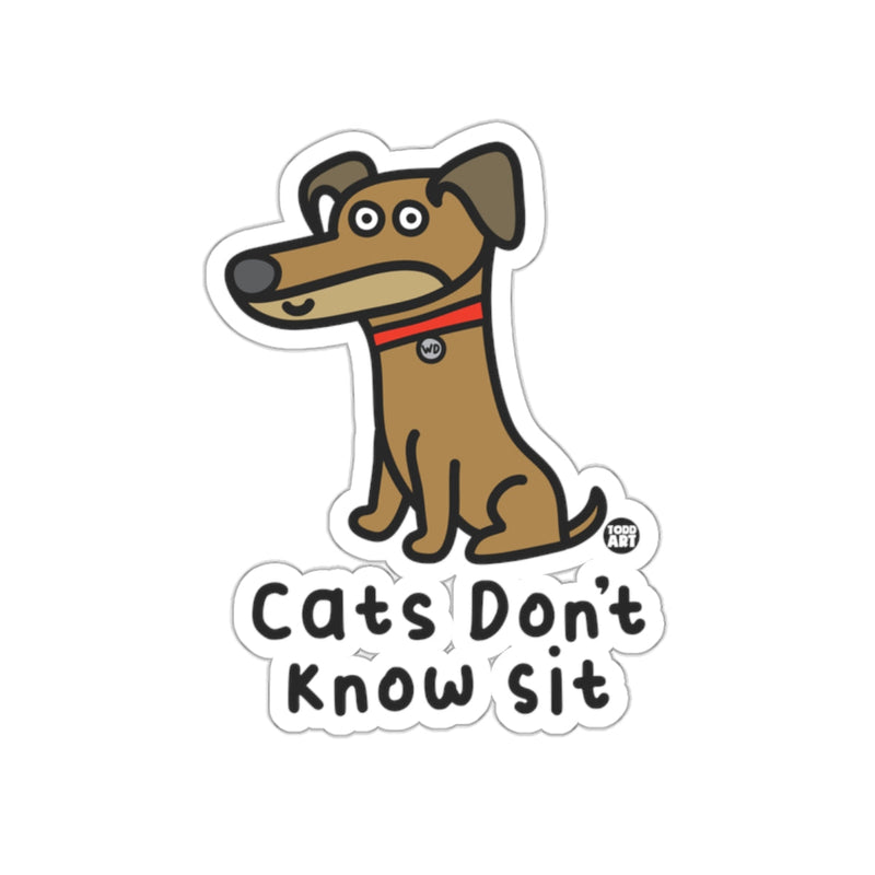 Load image into Gallery viewer, Cats Don't Know Sit Dog Sticker
