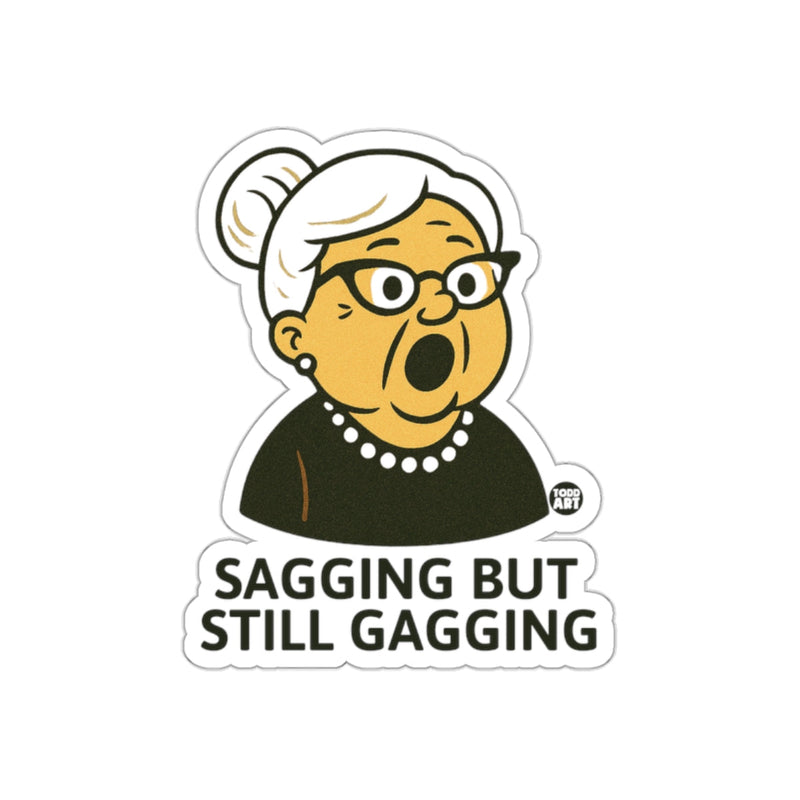 Load image into Gallery viewer, Sagging But Still Gagging Humorous Sticker
