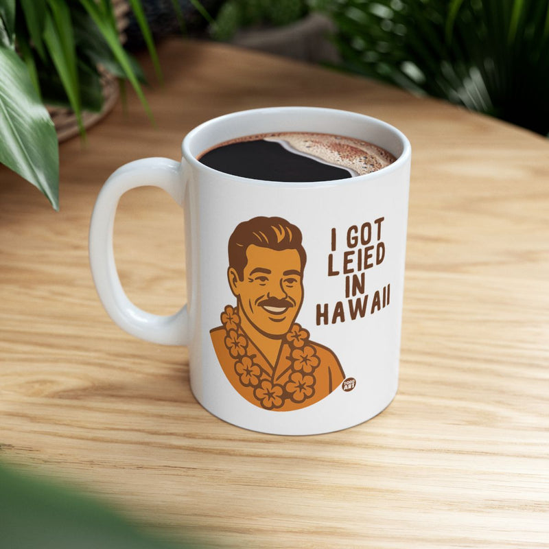 Load image into Gallery viewer, I Got Lei'd in Hawaii Funny Novelty Coffee Mug Product
