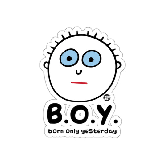 B.O.Y. Born Only Yesterday Sticker from Todd Art