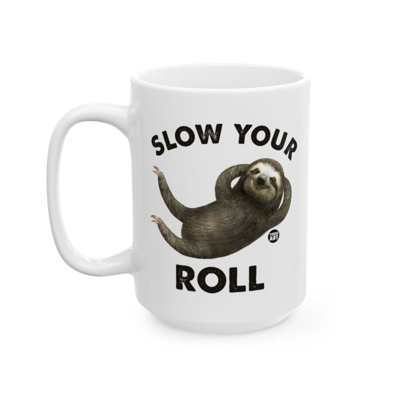 Load image into Gallery viewer, Slow Your Roll Sloth Graphic Mug for Your Morning Coffee
