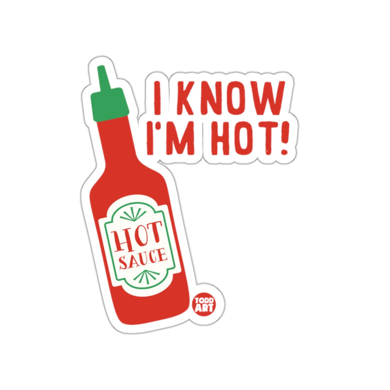Load image into Gallery viewer, I Know I'm Hot Hot Sauce Bottle Sticker
