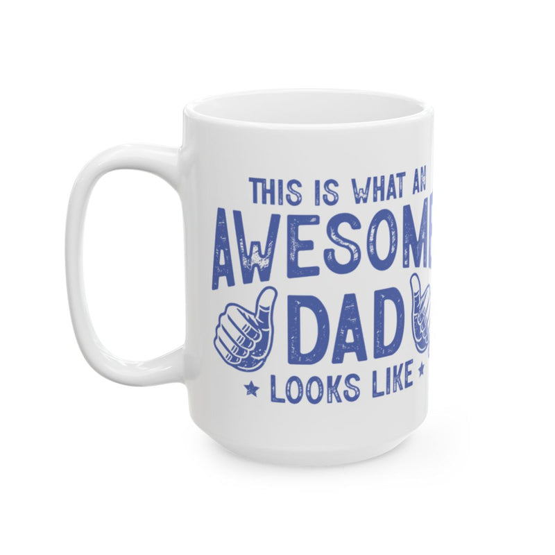 Load image into Gallery viewer, This Is What An Awesome Dad Looks Like Mug
