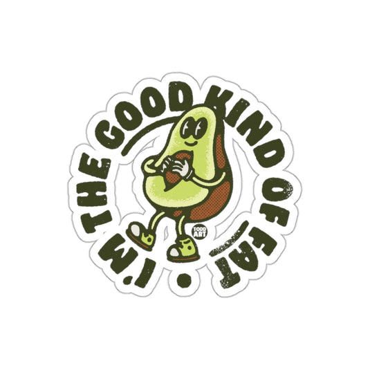 I'm The Good Kind Of Fat Avocado Sticker Product
