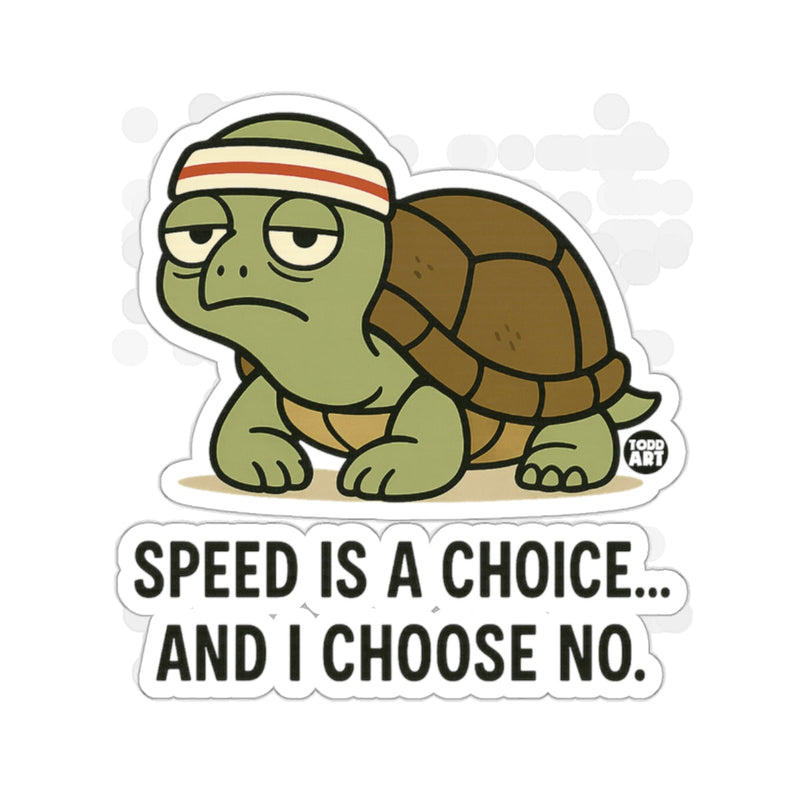 Load image into Gallery viewer, Grumpy Turtle Speed Is A Choice And I Choose No 
