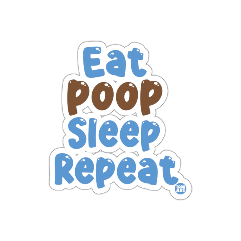 Load image into Gallery viewer, Eat Poop Sleep Repeat Design from Todd Art Funny sticker
