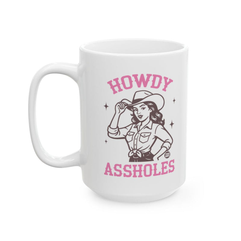 Load image into Gallery viewer, Howdy Assholes Large White Ceramic Coffee Mug
