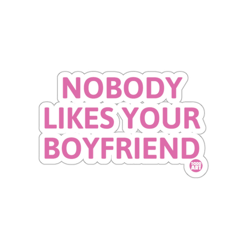 Load image into Gallery viewer, NOBODY LIKES YOUR BOYFRIEND sticker product

