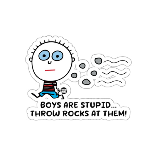 Boys Are Stupid Throw Rocks At Them Sticker