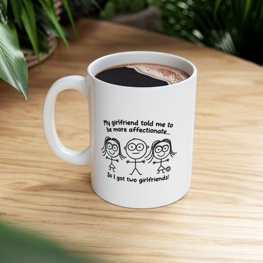 My Girlfriend Said To Be More Affectionate Mug