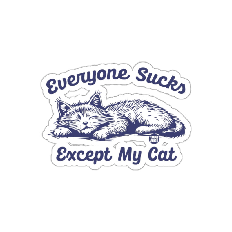 Load image into Gallery viewer, Everyone Sucks Except My Cat Graphic Sticker

