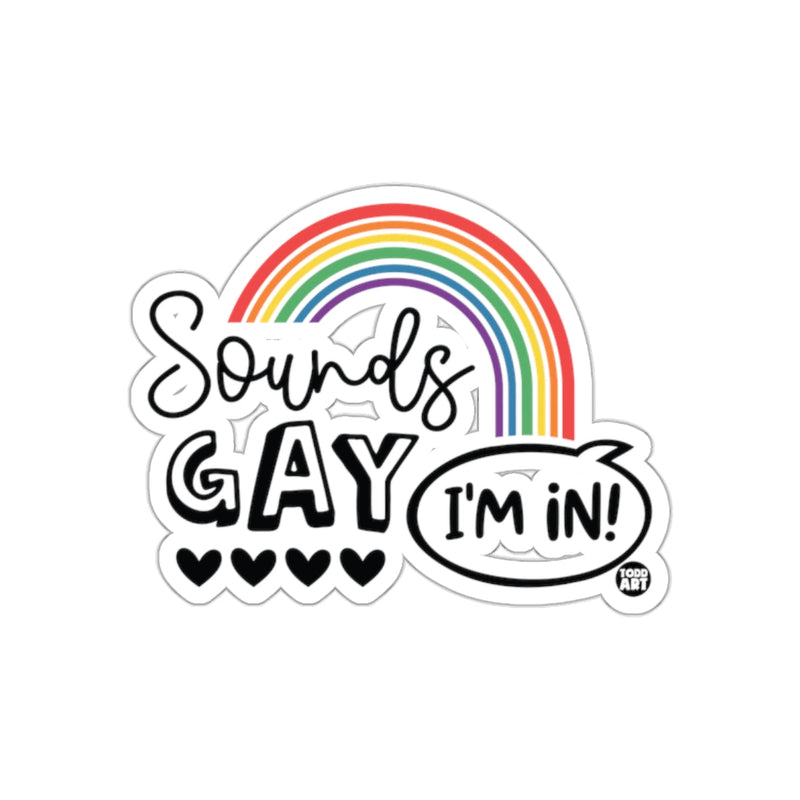Load image into Gallery viewer, Sounds Gay I'm In Rainbow Hearts Design Sticker
