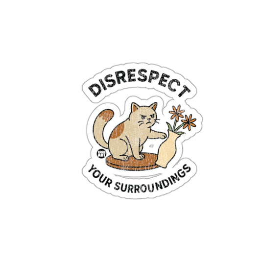 Disrespect Your Surroundings Adorable Cat Art sticker