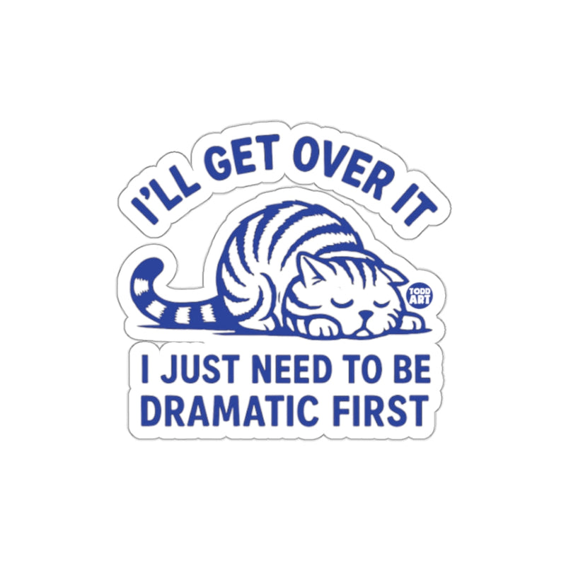 Load image into Gallery viewer, I'll Get Over It Dramatic Cat Sticker
