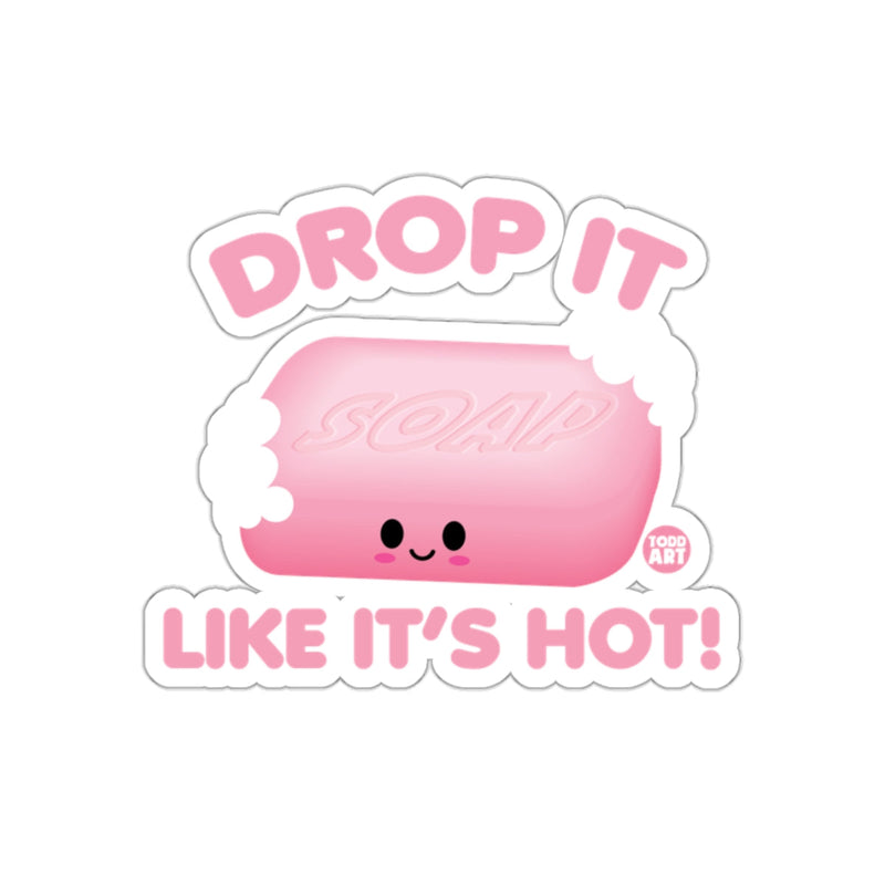Load image into Gallery viewer, Drop It Like It's Hot Soap Sticker with Cute Design
