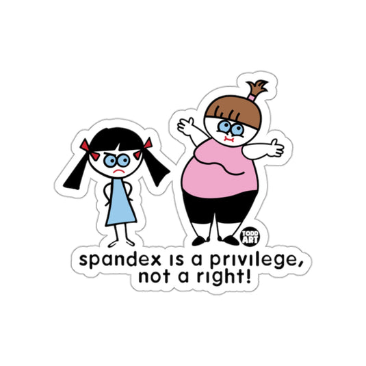 Spandex Is a Privilege Not a Right funny sticker