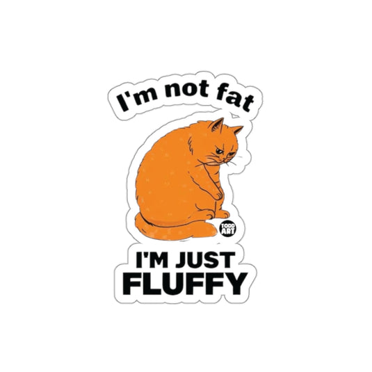 I'm Not Fat I'm Just Fluffy Cat Sticker