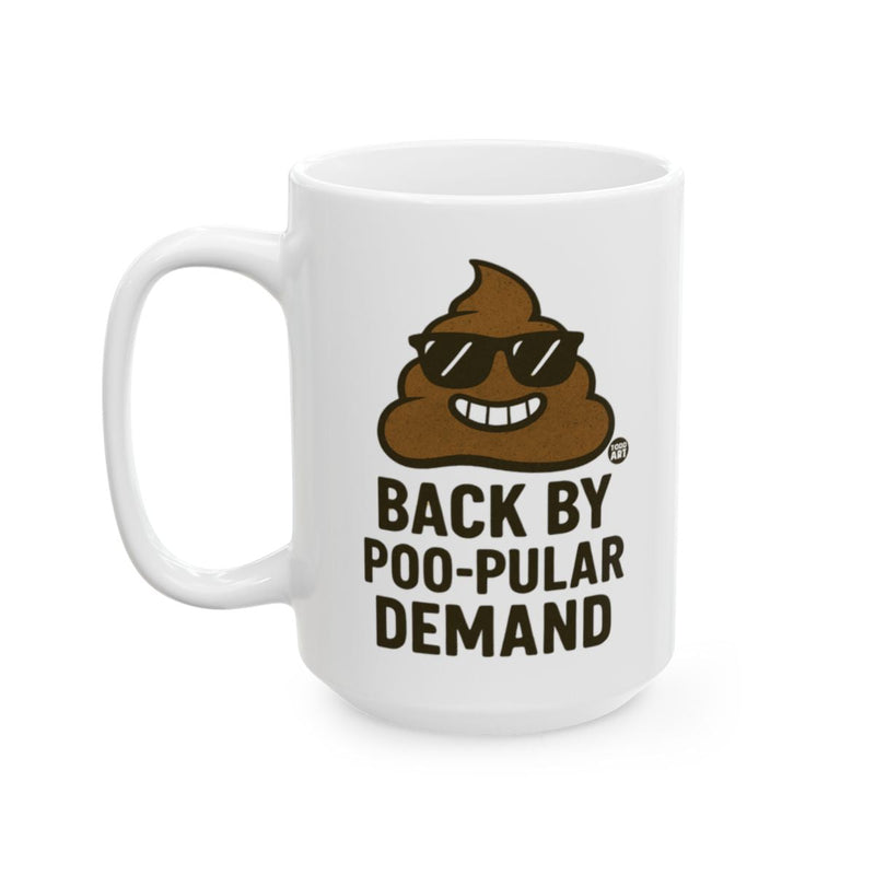 Load image into Gallery viewer, Back By Poo-Pular Demand Mug with Smiling Poop Emoji
