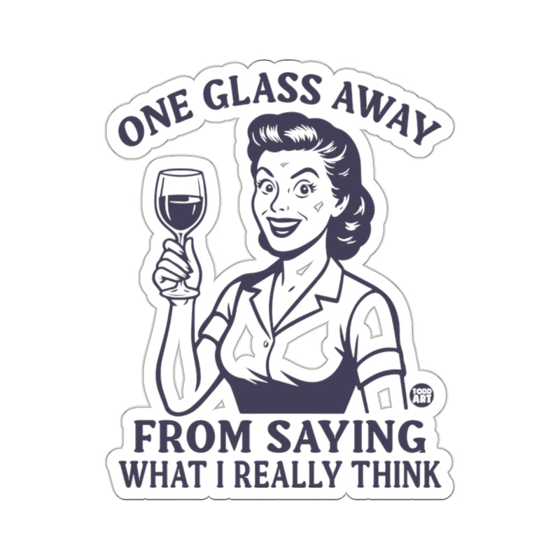 Load image into Gallery viewer, GLASS AWAY FROM SAYING WHAT I REALLY THINK 

