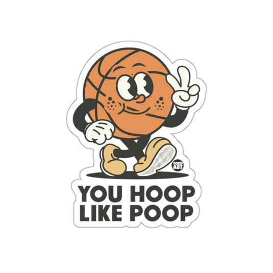 You Hoop Like Poop Basketball Cartoon Character sticker