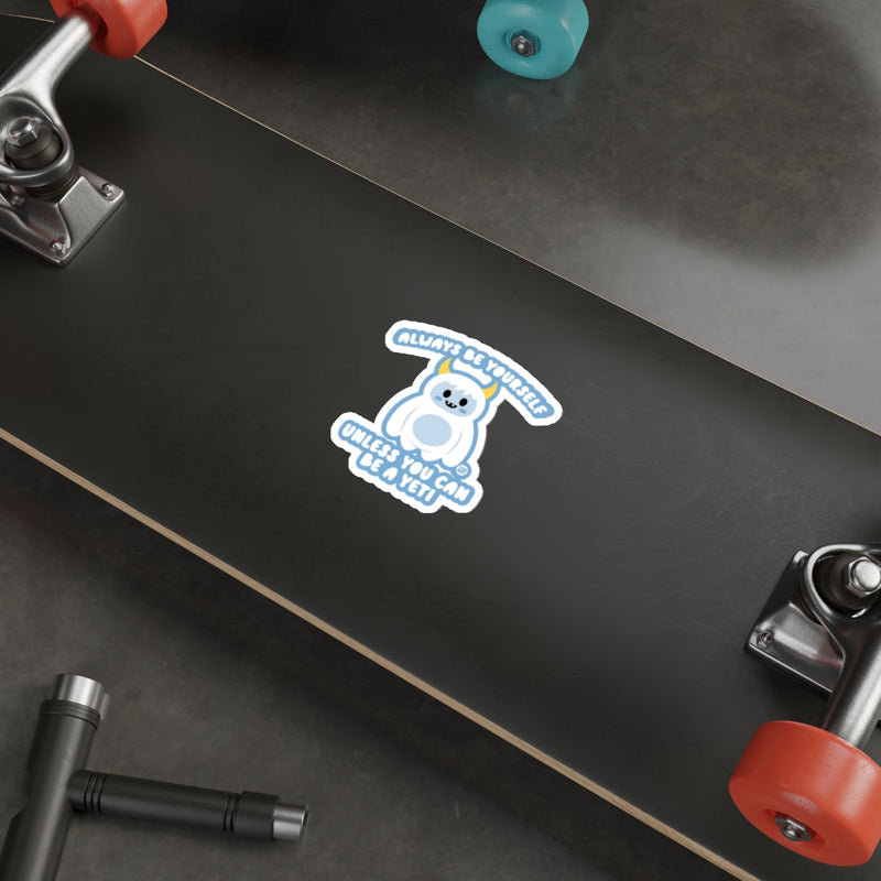 Load image into Gallery viewer, Always Be Yourself Unless You Can Be A Yeti Skateboard
