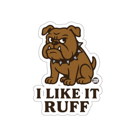 I Like It Ruff Bulldog Sticker Funny Dog Lover Design