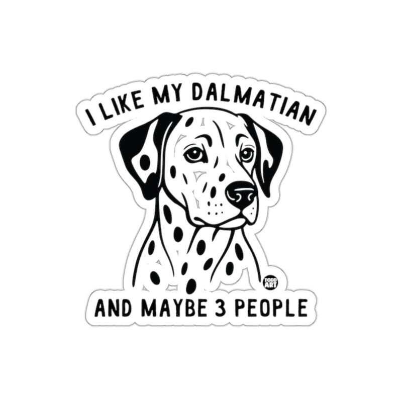 Load image into Gallery viewer, I Like My Dalmatian And Maybe 3 People Sticker
