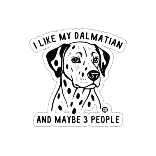 I Like My Dalmatian And Maybe 3 People Sticker
