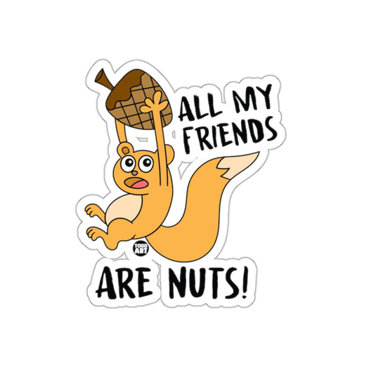 All My Friends Are Nuts Squirrel and Acorn Funny sticker