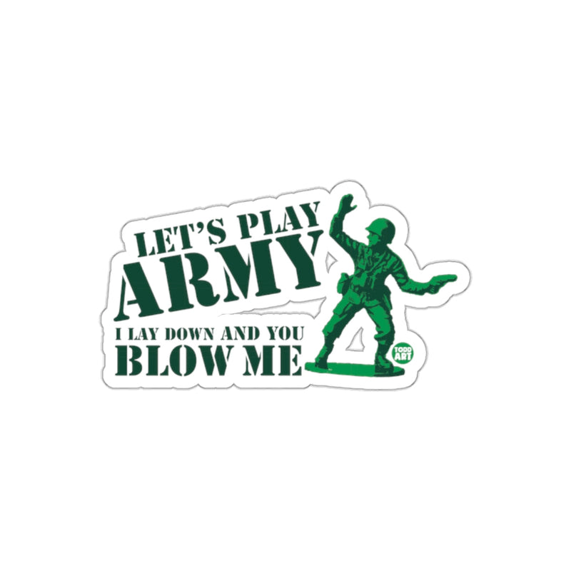 Load image into Gallery viewer, Let's Play Army I Lay Down You Blow Me Sticker
