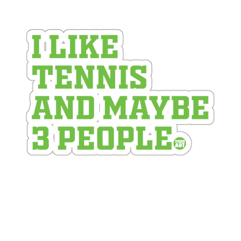 Load image into Gallery viewer, I LIKE TENNIS AND MAYBE 3 PEOPLE 
