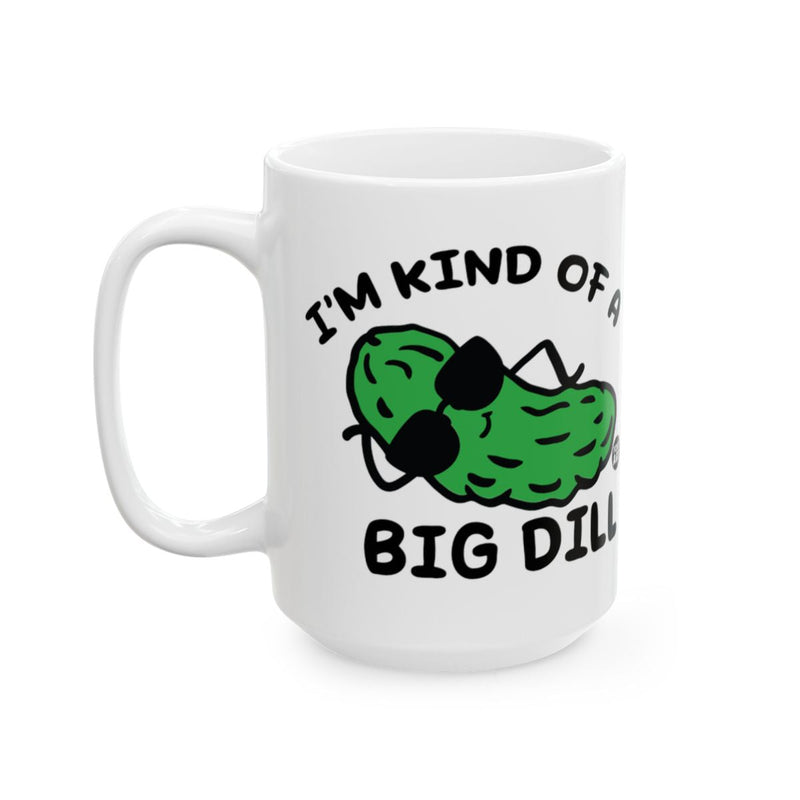 Load image into Gallery viewer, I'm Kind of a Big Dill Funny Pickle Mug

