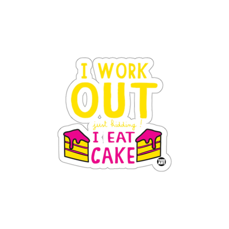 Load image into Gallery viewer, I Work Out Just Kidding I Eat Cake sticker
