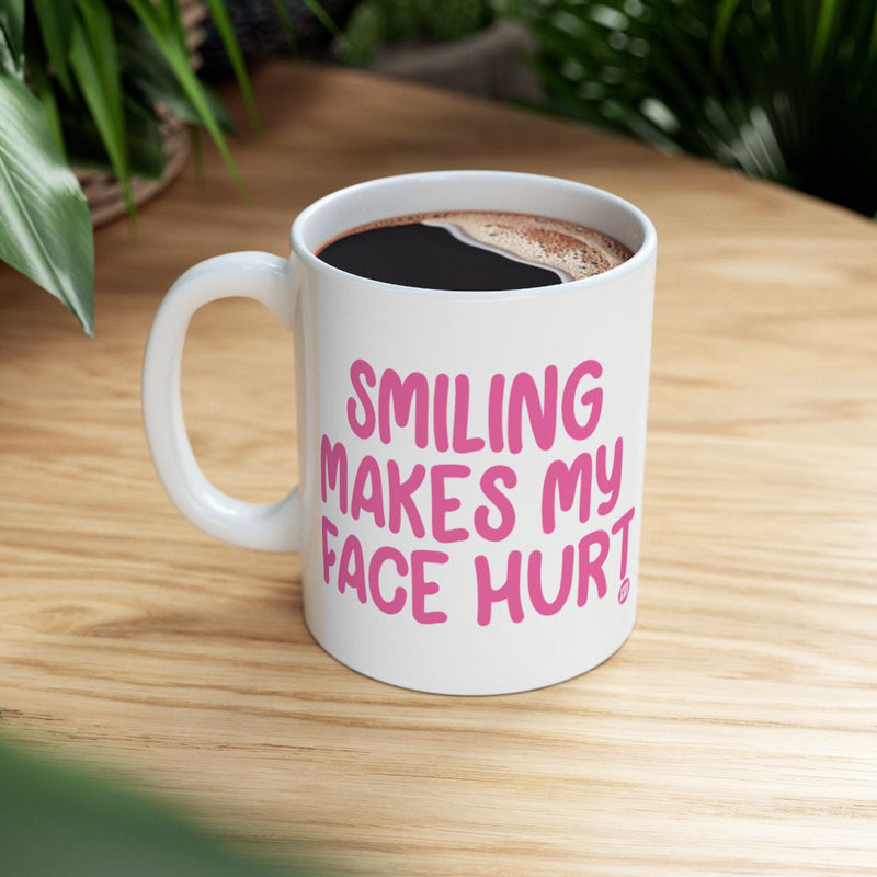 Load image into Gallery viewer, Smiling Makes My Face Hurt Funny Quote Coffee Mug
