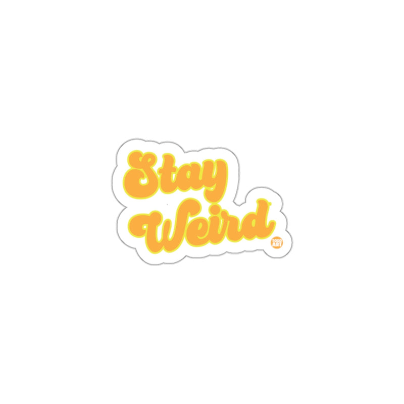 Load image into Gallery viewer, Stay Weird sticker with yellow text and white outline
