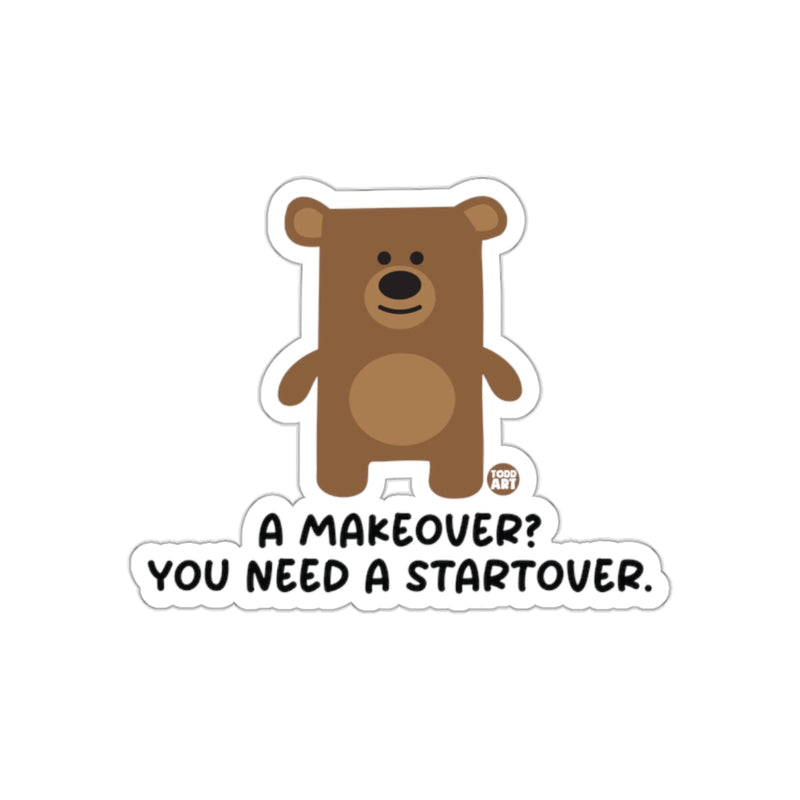 Load image into Gallery viewer, A Makeover? You Need a Startover Sticker Product

