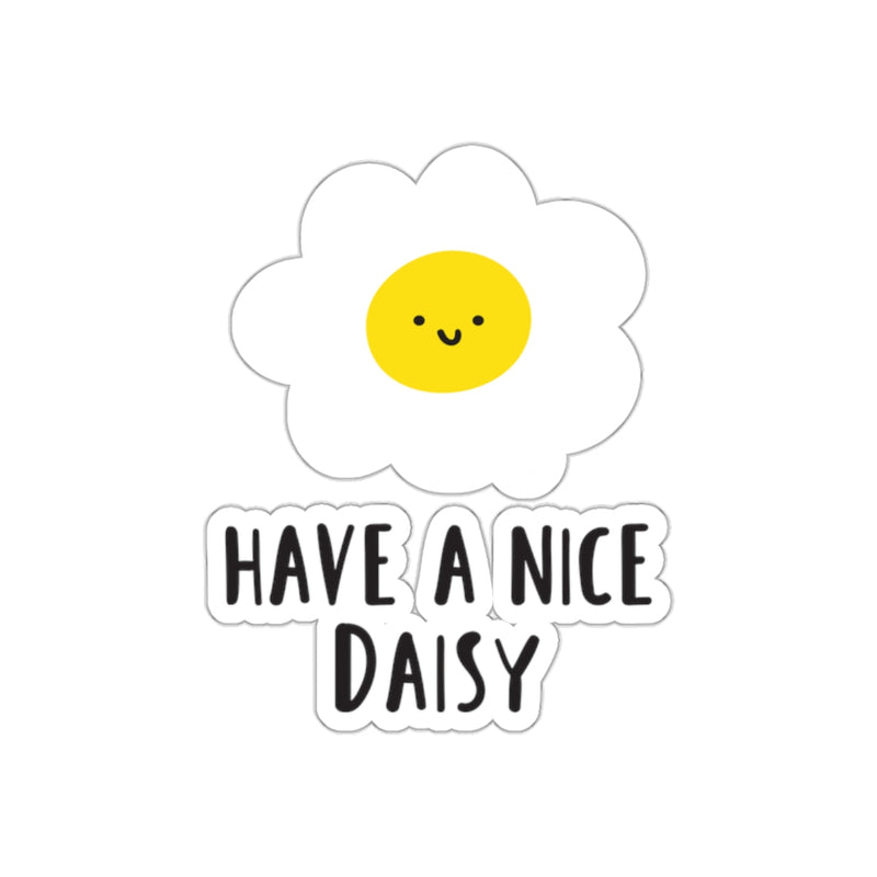 Load image into Gallery viewer, Have A Nice Daisy Featuring Todd Art Graphic Design sticker

