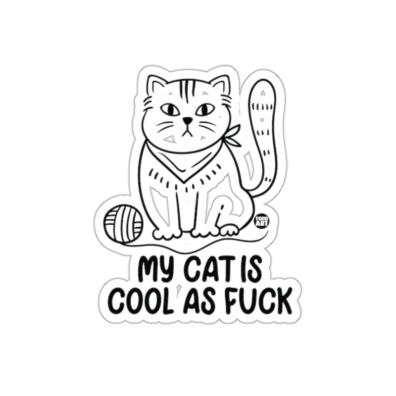 Load image into Gallery viewer, My Cat Is Cool As Fuck Sticker for Cat Lovers
