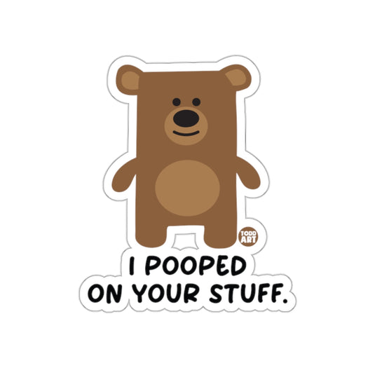 I Pooped On Your Stuff Bear Graphic Sticker