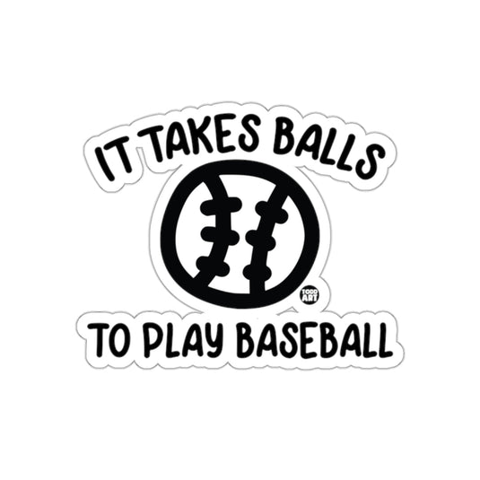 It Takes Balls To Play Baseball Design sticker