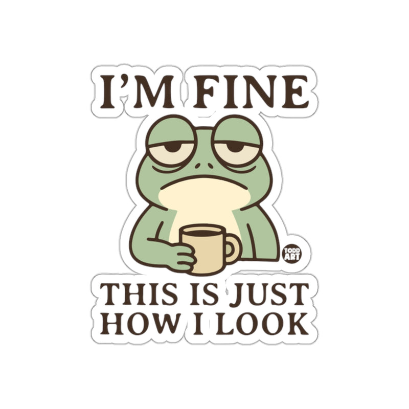 Load image into Gallery viewer, I'm Fine This Is Just How I Look Frog Sticker
